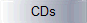 CDs